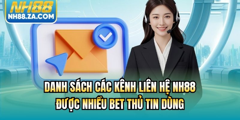 Danh sách các kênh liên hệ NH88 được nhiều bet thủ tin dùng