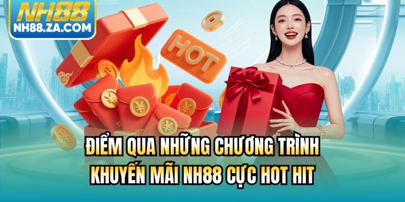 Điểm qua những chương trình khuyến mãi NH88 cực hot hit