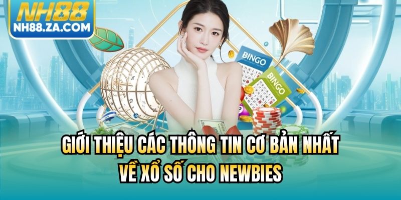 Giới thiệu các thông tin cơ bản nhất về xổ số cho newbies