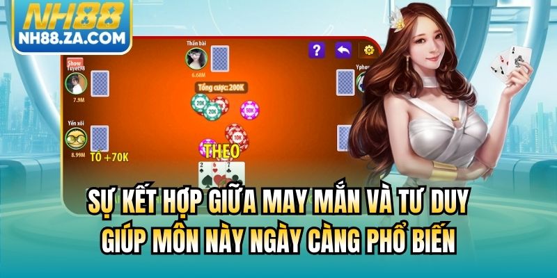 Sự kết hợp giữa may mắn và tư duy giúp môn này ngày càng phổ biến